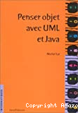 Penser objet avec UML et Java