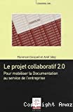 Le projet collaboratif 2.0 : pour mobiliser la documentation au service de l'entreprise