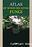 Atlas of wood decaying fungi