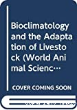 Bioclimatology and the adaptation of livestock