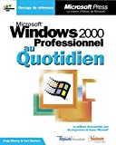 Microsoft Windows 2000 professionnel au quotidien