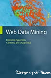Web data mining, exploring hyperlinks, contents, and usage data