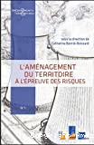 L'aménagement du territoire à l'épreuve des risques : séminaire du 7 octobre 2011, Université de Nîmes