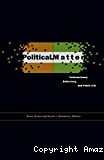 Political Matter : Techno science, Democracy, and Public Life