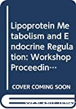Lipoprotein metabolism and endocrine regulation