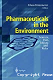 Pharmaceuticals in the environment : sources, fate, effects and risks