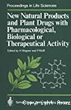 New natural products and plant drugs with pharmacological, biological or therapeutical activity