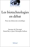 Les biotechnologies en débat : pour une démocratie scientifique