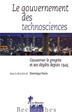 Le gouvernement des technosciences : gouverner le progrès et ses dégâts depuis 1945