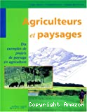 Agriculteurs et paysages : dix exemples de projets de paysage en agriculture