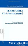 Territoires et subsidiarités : l'action publique locale à la lumière d'un principe controversé