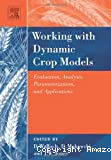 Working with dynamic crop models. Evaluation, analysis, parameterization, and applications