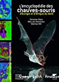 L'encyclopédie des chauves-souris d'Europe et d'Afrique du Nord : Biologie, caractéristiques, protection