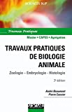 Travaux pratiques de biologie animale : zoologie, embryologie, histologie