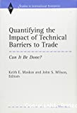 Quantifying the impact of technical barriers to trade : can it be done?