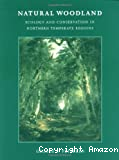 Natural woodland : ecology and conservation in northern temperate regions