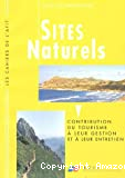 Sites naturels : contribution du tourisme à leur gestion et à leur entretien : guide de savoir faire