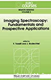 Imaging spectroscopy : fundamentals and prospective applications
