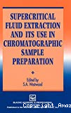 Supercritical fluid extraction and its use in chromatographic sample preparation