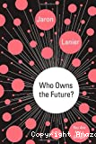 Who Owns the future ?