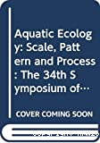 Aquatic Ecology : scale, pattern and process