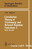 corrélation theory of stationary and related random functions. Volume i: basic results