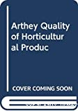 Quality of horticultural products