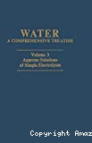 Water, a comprehensive treatise: Volume 3. Aqueous solutions of simple electrolytes