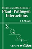 Physiology and biochemistry of plant-pathogen interactions
