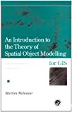 An introduction to the theory of spatial object modelling for GIS