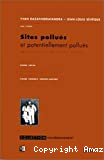 Sites pollués et potentiellement pollués: identification et contrôle juridique et technique