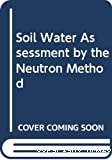 Soil water assessment by the neutron method