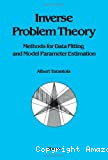 Inverse problem theory : methods for data fitting and model parameter estimation