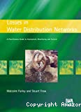 Losses in water distribution networks: a practitioner's guide to assessment, monitoring and control