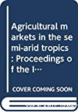 Agricultural markets in the semi arid tropics