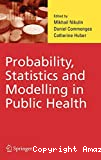 Probability, statistics and modeling in public health