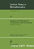 Modeling and management of resources under uncertainty