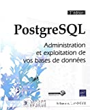 PostgreSQL : administration et exploitation de vos bases de données