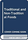 Traditional and non-traditional foods