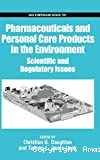 Pharmaceuticals and personal care products in the environment : scientific and regulatory issues