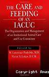 The care and feeding of an IACVC. The organization and management of an institutional animal care and use committee