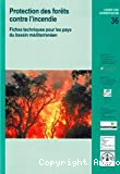 Protection des forêts contre l'incendie : fiches techniques pour les pays du bassin méditerranéen