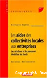 Les aides des collectivités locales aux entreprises : les attribuer et les percevoir, mobiliser les fonds