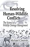 Resolving human-wildlife conflicts: the science of wildlife damage management
