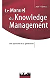 Le manuel du knowledge management. Une approche de la deuxième génération