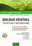 Biologie végétale. Nutrition et métabolisme (Cours + questions de révision Licence - Capes - IUT - Pharmacie)