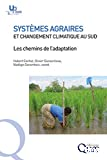 Systèmes agraires et changement climatique au Sud. Les chemins de l'adaptation