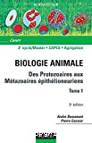 Biologie animale. Des protozoaires aux métazoaires épithélioneuriens. Tome 1 et tome 2