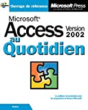 Microsoft access au quotidien. Version 2002