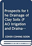Prospects for the drainage of clay soils